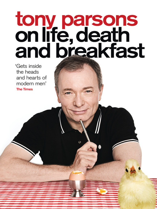 Cover image for Tony Parsons on Life, Death and Breakfast